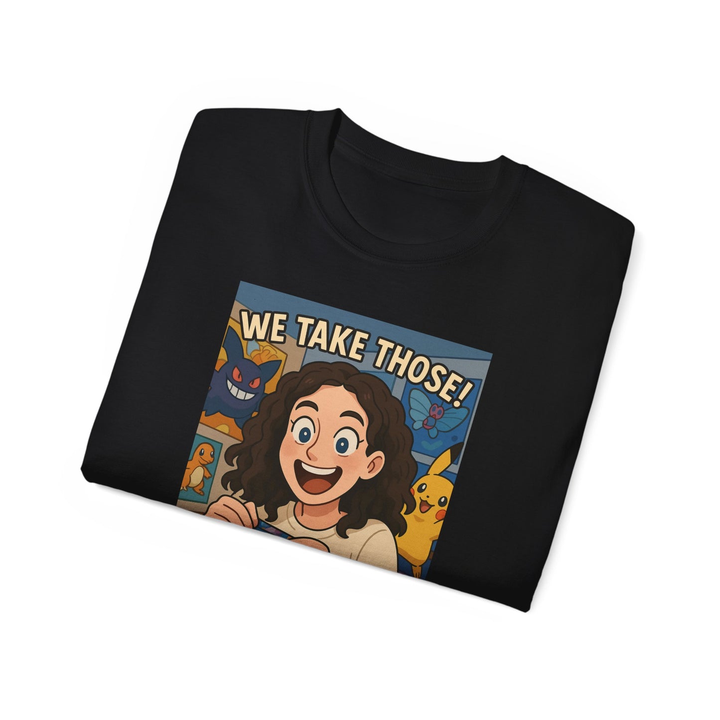 WE TAKE THOSE Shirt